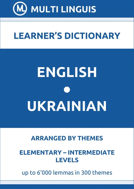 English-Ukrainian (Theme-Arranged Learners Dictionary, Levels A1-B1) - Please scroll the page down!
